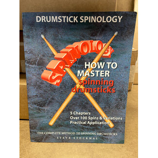 Other Drumstick Spinology: How to Master Spinning Drumsticks : The Complete Method to Spinning Drumsticks - by Steve Stockmal