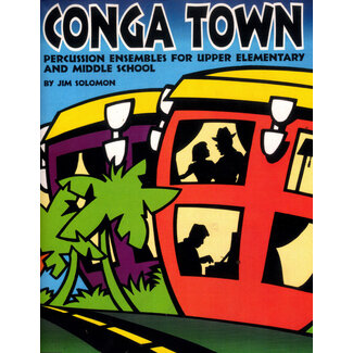 Alfred Publishing Co. Conga Town Percussion Ensembles for Upper Elementary and Middle School - BMR08002 - Jim Solomon