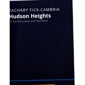 Hudson Heights - for Two Percussion & Two Pianos - 114-40736 - Hudson Heights Zachary Fick-Cambria