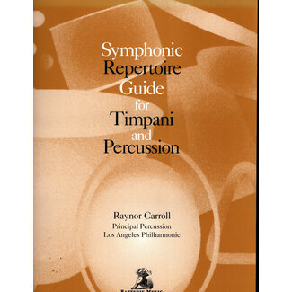 Symphonic Repertoire Guide for Timpani and Percussion - by Raynor Carroll