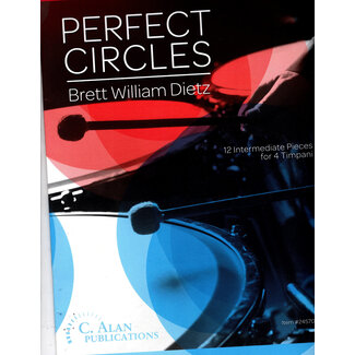 C. Alan Publications Perfect Circles 12 Intermediate Pieces for Timpani - 24570 - Brett Dietz