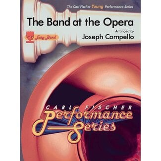 Carl Fischer Music The Band At The Opera - by Joseph Compello