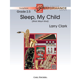 Carl Fischer Music Sleep, My Child - by Larry Clark