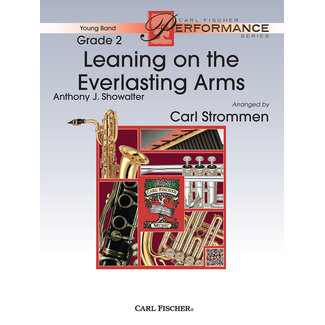 Carl Fischer Music Leaning on the Everlasting Arms - by Anthony Showalter