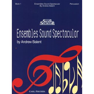 Carl Fischer Music Ensembles Sound Spectacular - Book 1 - by Andrew Balent, Harry Dacre, Anonymous