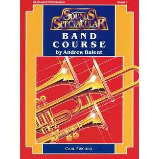 Carl Fischer Music Sounds Spectacular Band Course - by Andrew Balent