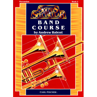 Carl Fischer Music Sounds Spectacular Band Course - by Andrew Balent