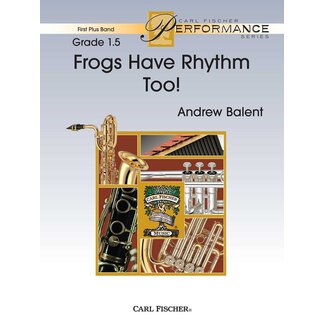 Carl Fischer Music Frogs Have Rhythm Too! - by Andrew Balent