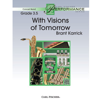 Carl Fischer Music With Visions of Tomorrow - by Brant Karrick