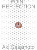 CARA Aki Sasamoto: Point Reflection