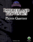Frog God Games Borderland Provinces: Players Gazetteer Frog God Games Borderland Provinces: Players Gazetteer