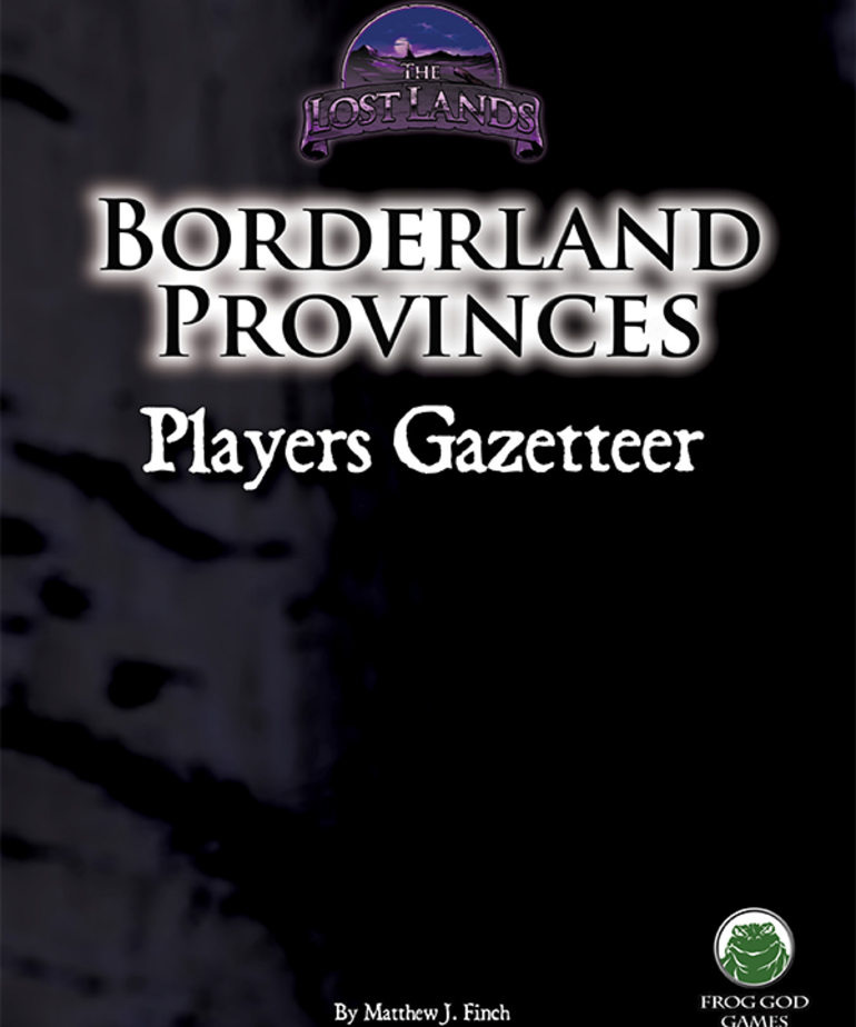 Frog God Games Borderland Provinces: Players Gazetteer