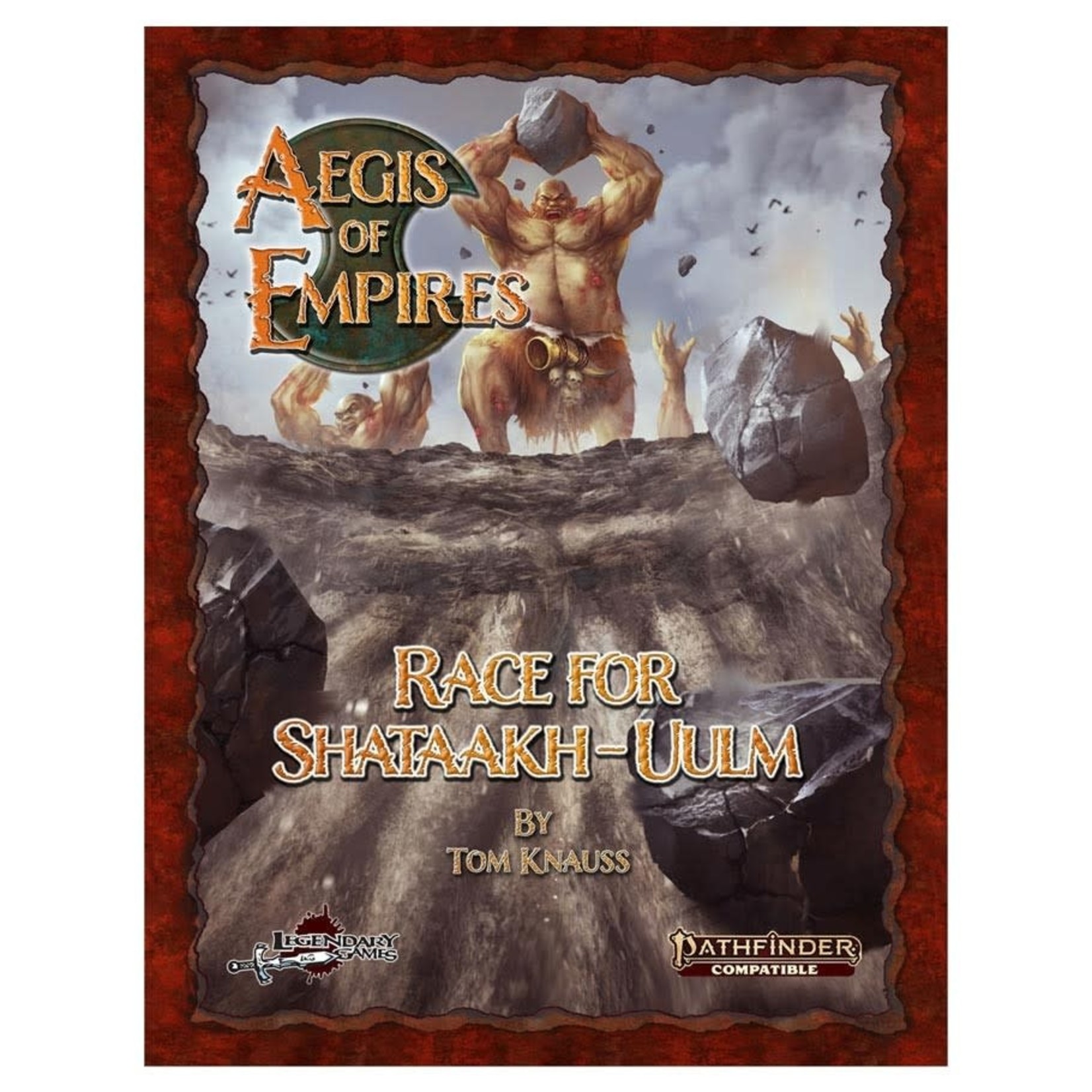 Legendary Games Aegis of Empires: AE05 Race for Shatakh-Uulm Pathfinder