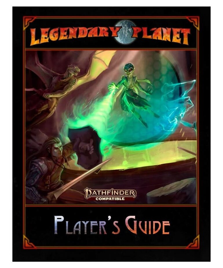 Legendary Games Legendary Planet Player's Guide