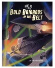 Why Not Games Rocket Age - Bold Brigands of the Belt Why Not Games Rocket Age - Bold Brigands of the Belt