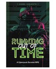 Exalted Funeral Press Exalted Funeral: Running Out Of Time: Cyberpunk RPG Exalted Funeral Press Exalted Funeral: Running Out Of Time: Cyberpunk RPG