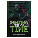 Exalted Funeral Press Exalted Funeral: Running Out Of Time: Cyberpunk RPG
