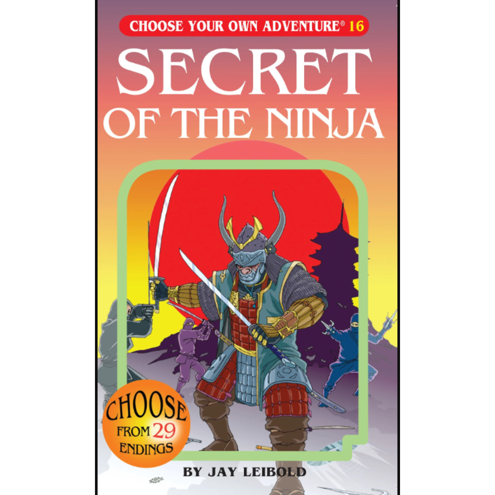 Choose Your Own Adventure Choose Your Own Adventure 16: Secret Of The Ninja - Jay Leibold