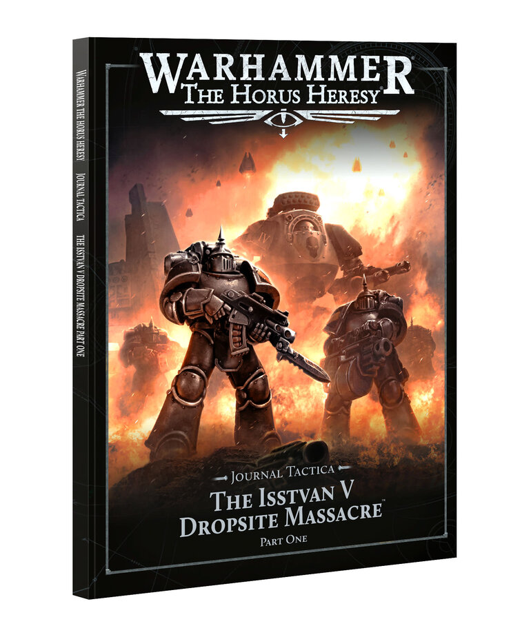 Horus Heresy AGE OF DARKNESS: HORUS HERESY: Journal Tactica: Isstvan V: Part 1