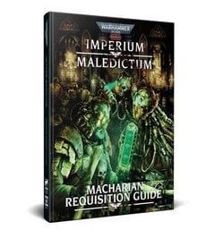 Cubicle 7 Warhammer 40,000 Roleplay: Imperium Maledictum: Macharian Requisition Guide