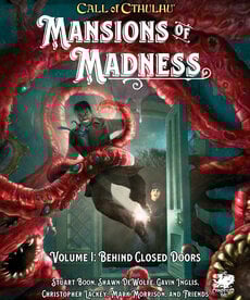 Chaosium Call of Cthulhu 7E: Mansions of Madness: Volume 1 Behind Closed Doors
