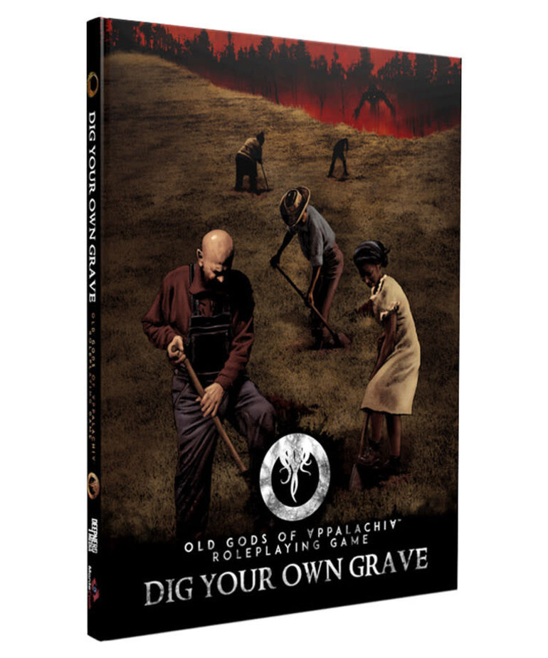 Monte Cook Games Old Gods Of Appalachia Dig Your Own Grave
