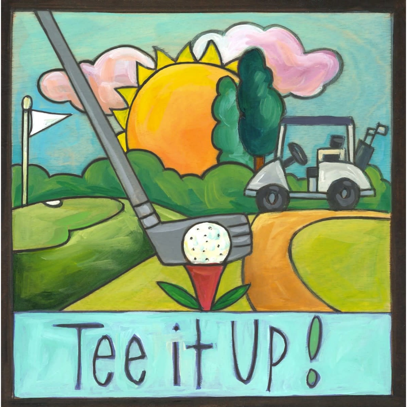 SINCERELY, STICKS FORE! - WOOD WALL ART - "TEE IT UP"