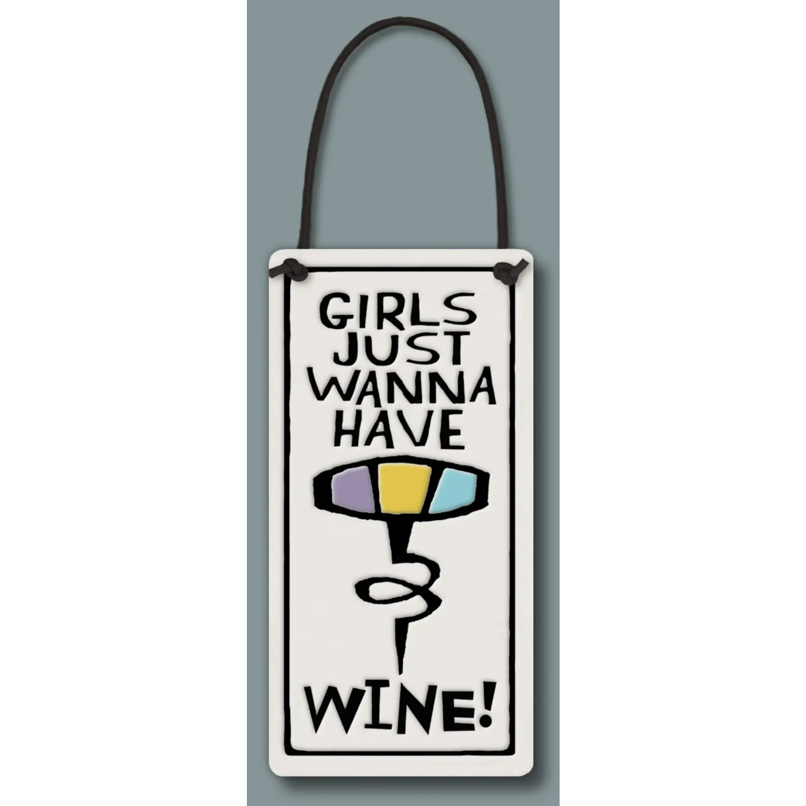 4086 GIRLS JUST WANNA - HANGING WALL PLAQUE