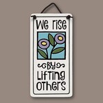 WE RISE BY LIFTING OTHERS - MINI HANGING TILE