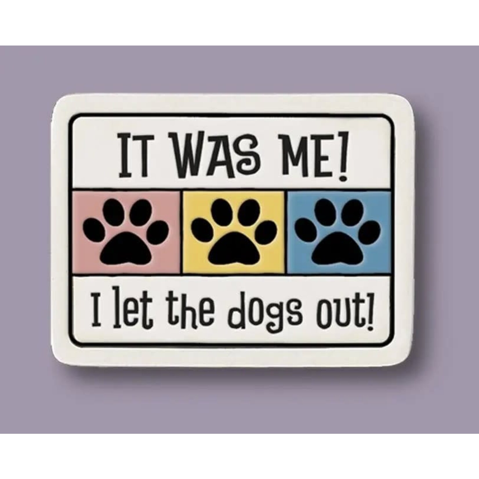 TILE MAGNET - I LET THE DOGS OUT