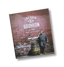Bourbon Barrel Foods Eat Your Bourbon Cookbook