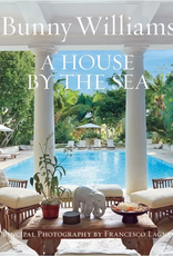 Bunny Williams:  A House by the Sea