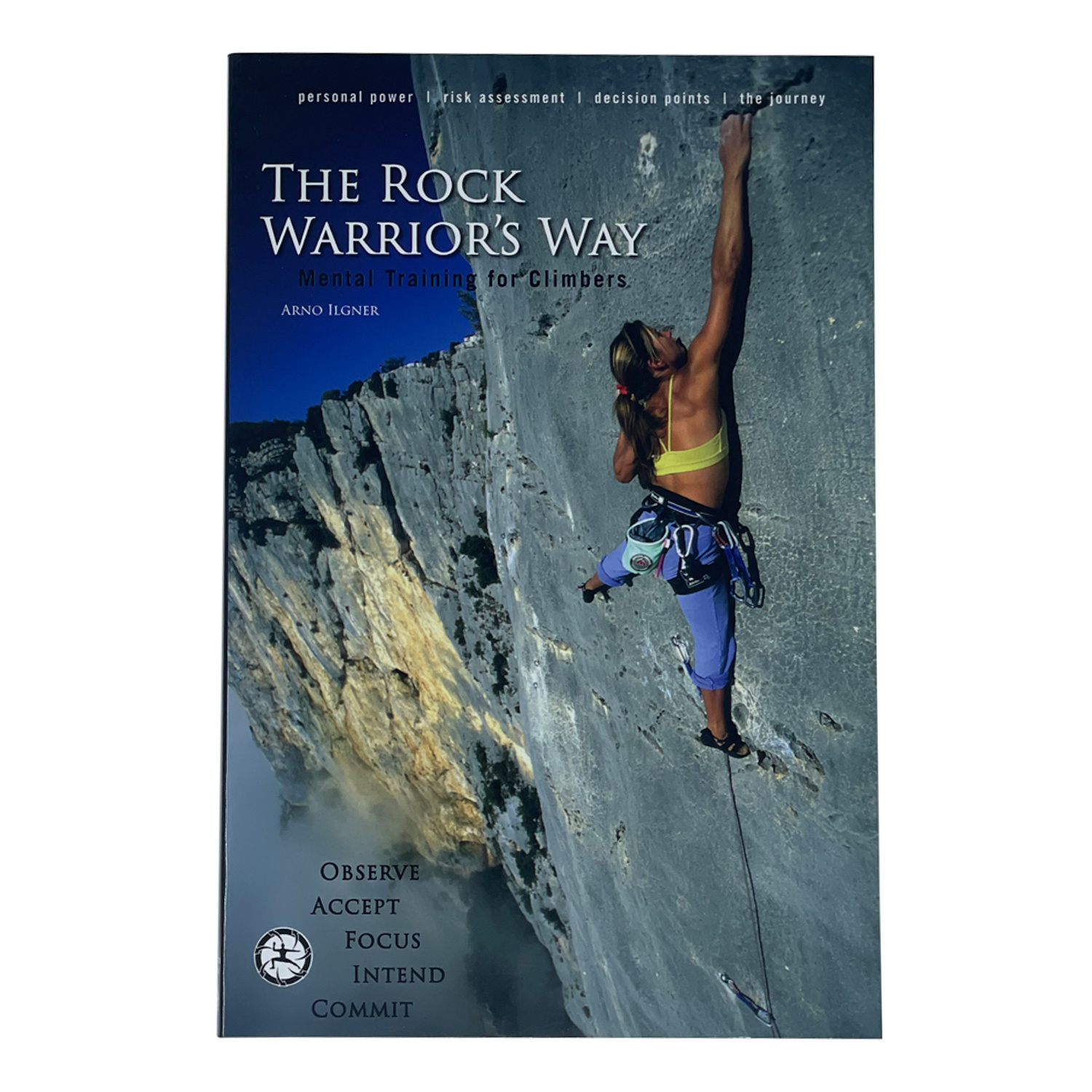 The Rock Warrior's Way: Mental Training for Climbers