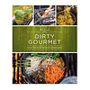 Dirty Gourmet: Food for Your Outdoor Adventures