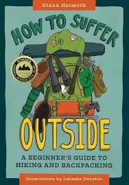 How to Suffer Outside: A Beginner's Guide to Hiking and Backpacking