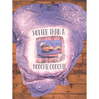 Faire Hotter Than A Hoochie Coochie Bleached Tshirt