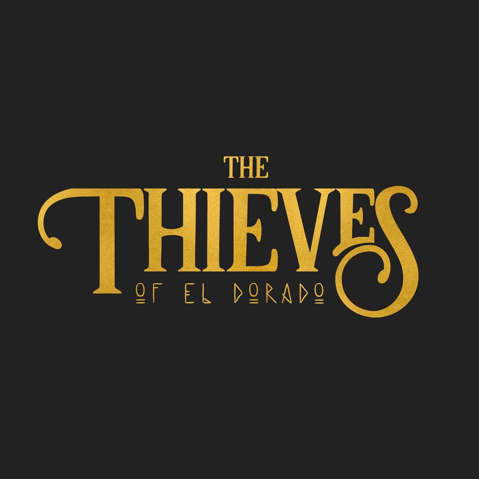 The Thieves Of El Dorado