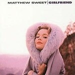 Matthew Sweet - Girlfriend