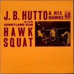 JB Hutto - Hawk Squat