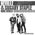 Neville & Sugary Staple - Rude Rebels