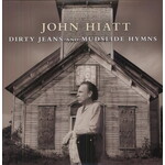 John Hiatt - Dirty Jeans And Mudslide Hymns