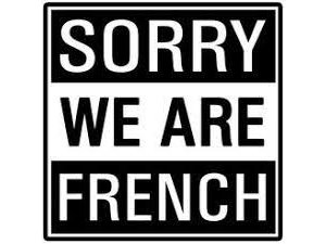 Sorry We Are French