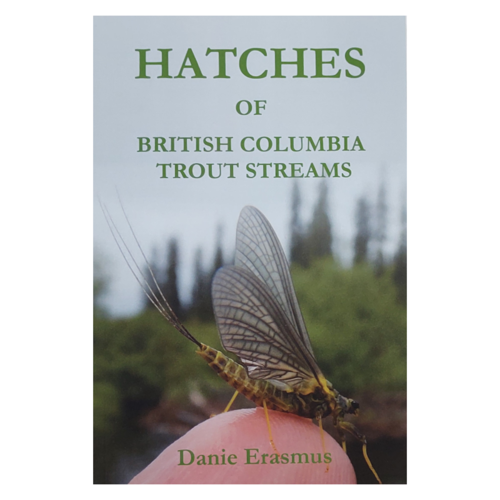 Danie Erasmus Hatches of British Columbia Trout Stream