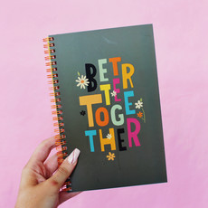 Better Together Spiral Notebook