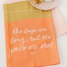 The Days Are Long Tea Towel
