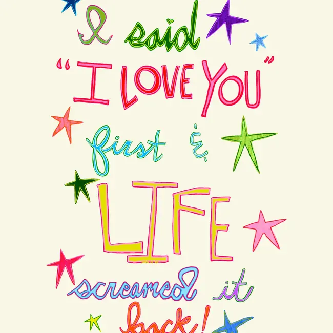 Life Screamed It Back Print by Intuitive Creative