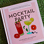 Mocktail Party: 75 Plant-Based, Non-Alcoholic Mocktail Recipes