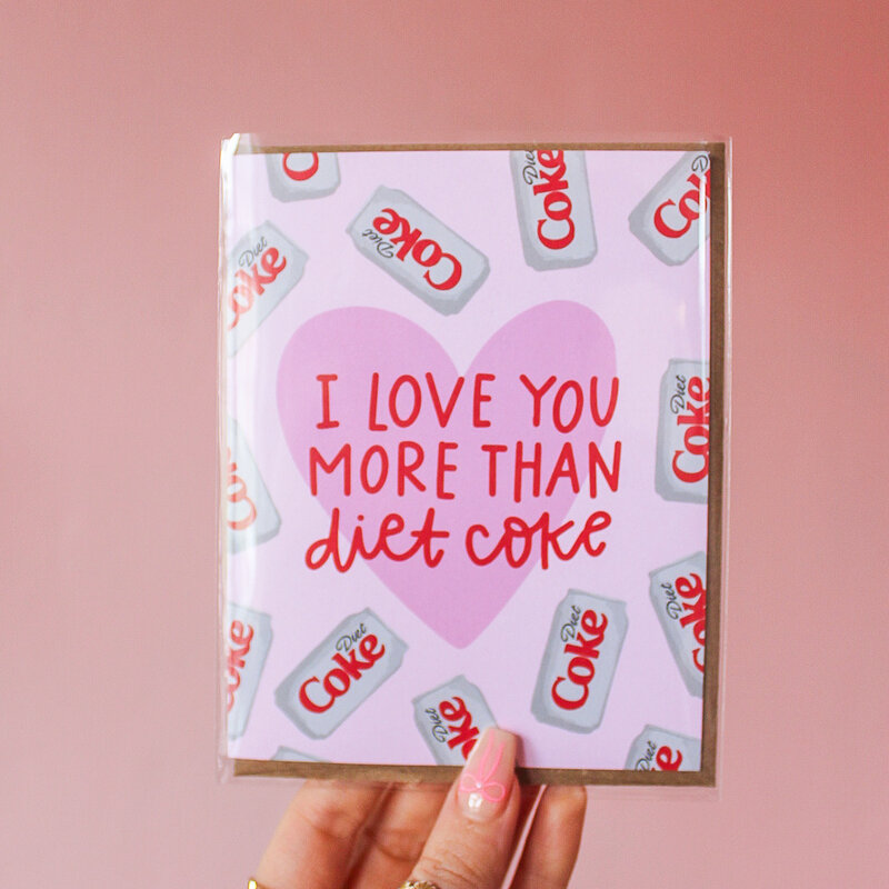 Pippi Post I Love You More Than Diet Coke Greeting Card