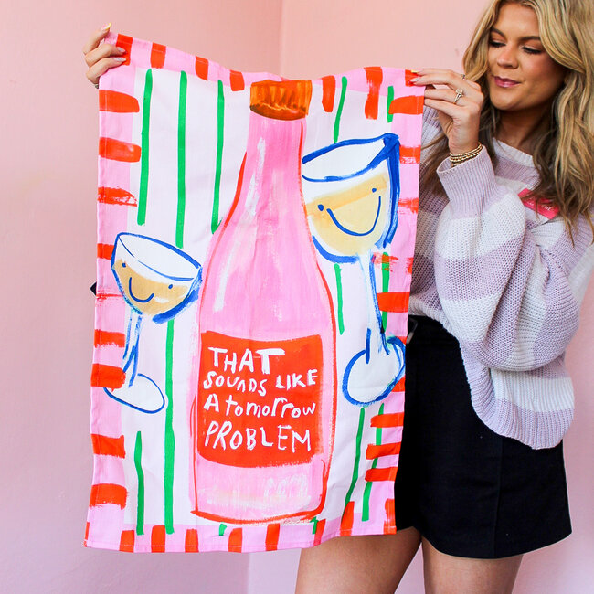 That Sounds Like a Tomorrow Problem Tea Towel