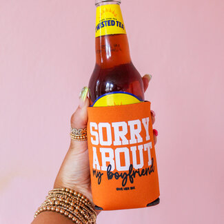 Sorry About My Boyfriend Koozie